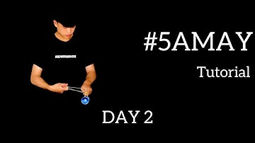 『5A MAY TUTORIAL 』Day #2 - Quoc Anh - Yoyo Tricks