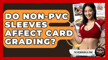 Do Non-PVC Sleeves Affect Card Grading? - The Memorabilia Zone