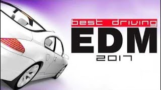 Best Driving EDM 2017 [Electro Flow Records]