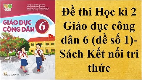 Đề thi Học kì 2 Giáo dục công dân 6 (đề số 1) - Sách Kết nối tri thức