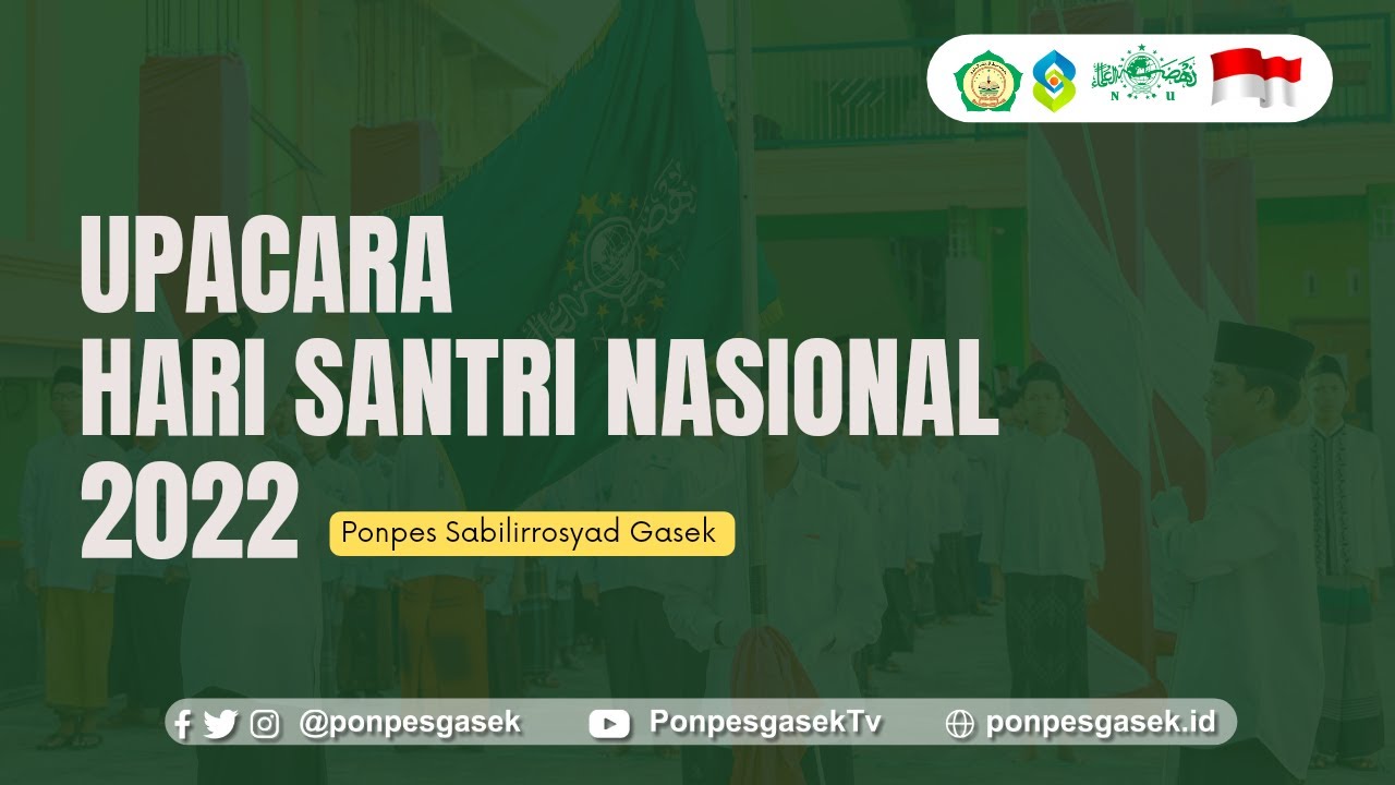 [LIVE] UPACARA HARI SANTRI NASIONAL 2022 | PONPES SABILURROSYAD GASEK | BERSAMA KH. MARZUQI MUSTAMAR