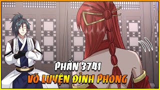 Review Manhua||VÕ LUYỆN ĐỈNH PHONG PHẦN 3741