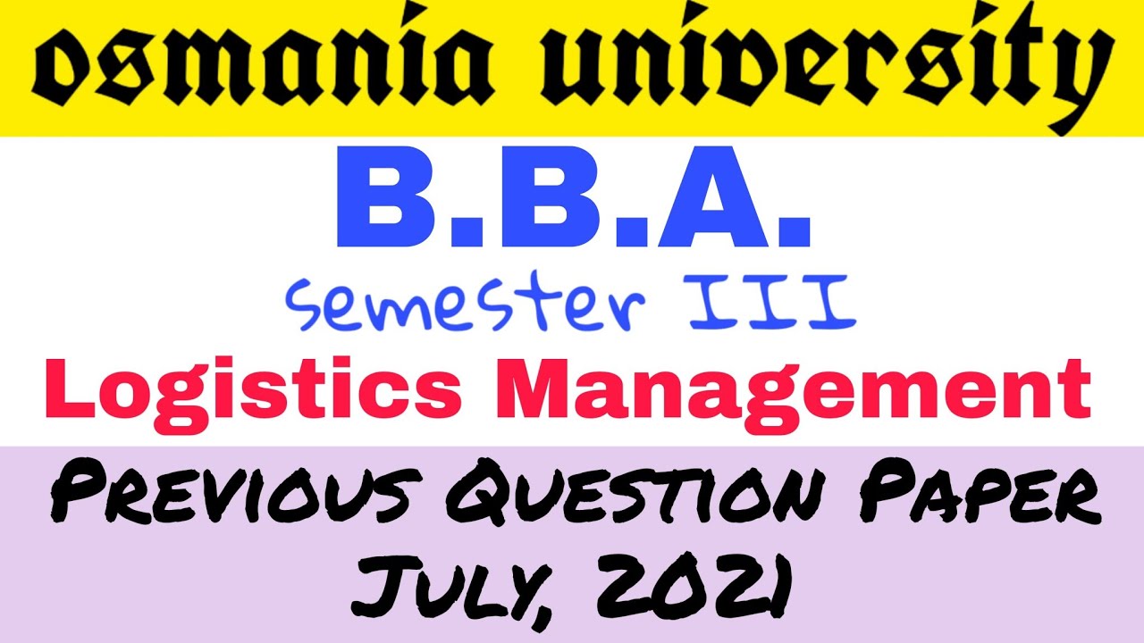Logistics Management | Previous Question Paper July 2021 | BBA 3rd Semester | Degree | OU