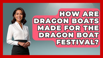 How Are Dragon Boats Made For The Dragon Boat Festival? - We Go To Festivals