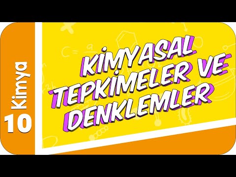 10. Sınıf Kimya : Kimyasal Tepkimeler ve Denklemler #2022