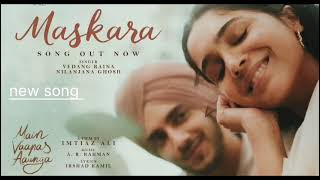 Maskara (From "Main Vaapas Aaunga") – Vedang Raina, Nilanjana Ghosh | A.R. Rahman | Irshad Ka