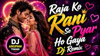 Raja Ko Rani Se Pyar Ho Gaya DJ Remix ❤️🔥 | Romantic Bollywood Remix | Hindi DJ Song 2026