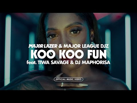 Major Lazer & Major League DJz - Koo Koo Fun (feat. Tiwa Savage and DJ Maphorisa)