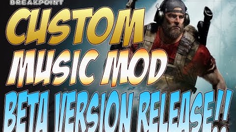 GHOST RECON BREAKPOINT MUSIC MOD BETA RELEASE
