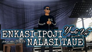 Engkasi ipoji nalasi taue||yuki vii||Live Cover Version