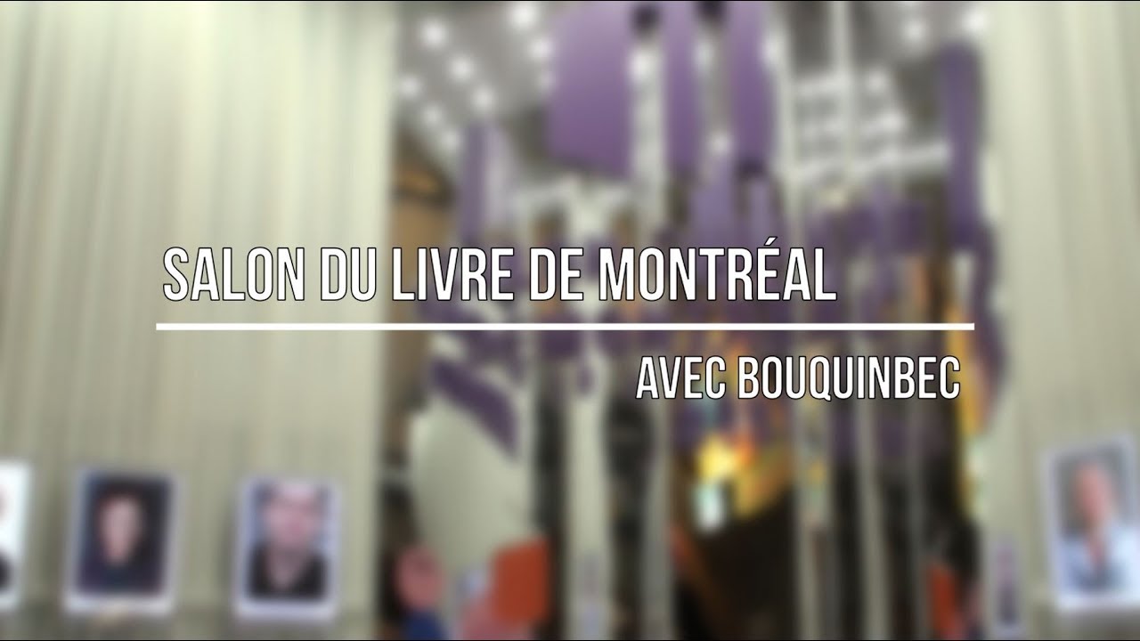 Salon Du Livre De Montreal 2017 Youtube