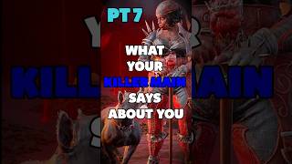What Your KILLER Main Says About You! (PT7)