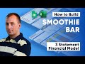 How to build a smoothie bar 3 statement financial model for startup