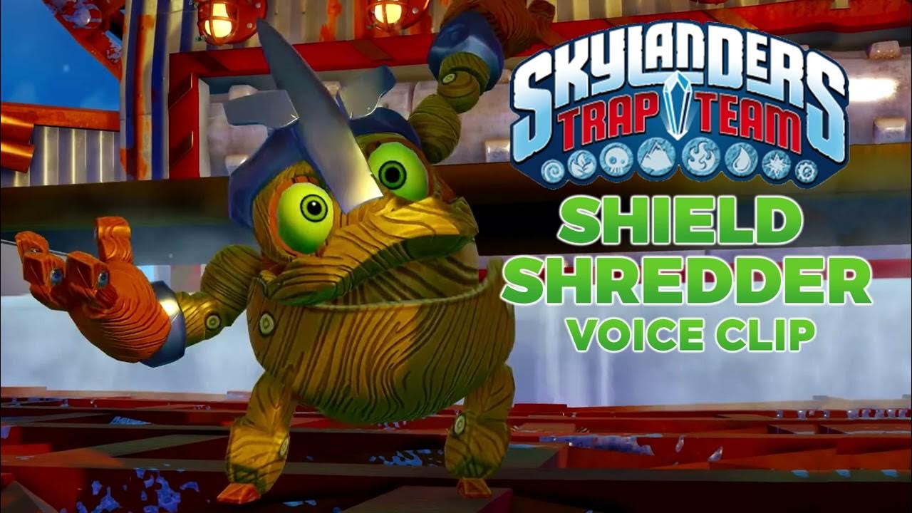 Skylanders Trap Team Shield Shredder voice clip English YouTube