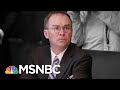 See New Impeachment Evidence Cornering Trump's Top Aide Mulvaney | The Beat With Ari Melber | MSNBC