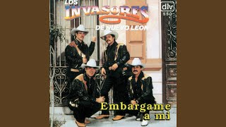 Vignette de la vidéo "Los Invasores de Nuevo León - Embárgame A Mi"