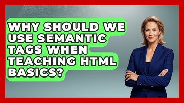 Why Should We Use Semantic Tags When Teaching HTML Basics? | Simple HTML Studio News
