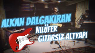 Alkan Dalgakıran - Nilüfer | Gitarsız Altyapı Resimi