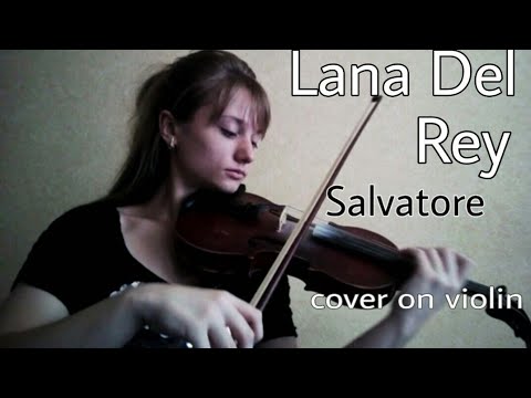 Lana Del Rey Salvatore Cover On Violin