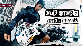 Our Story - Tersimpan (Gitar Cover) By Sunguiks