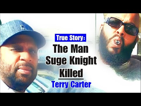The Man Suge Knight Killed - Terry Carter