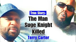 The Man Suge Knight Killed - Terry Carter