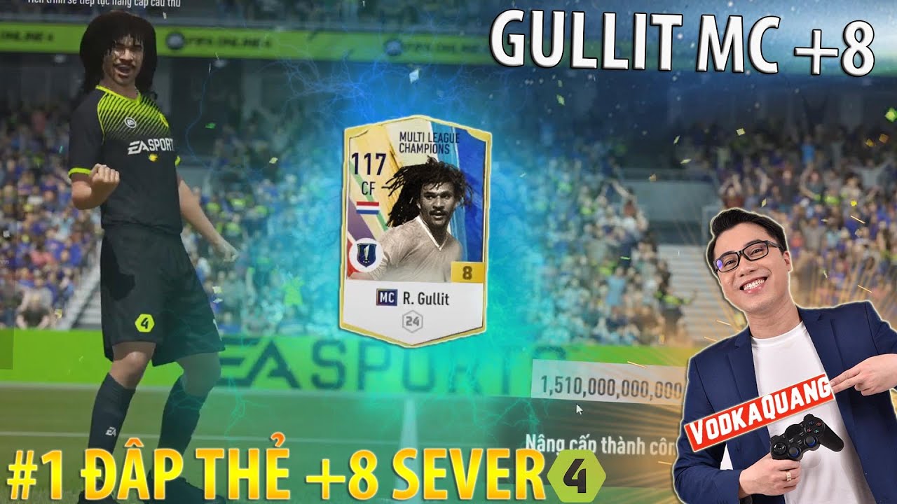 Vodka Quang | Welcome to GULLIT MC +8, Màn đập thẻ Khủng Nhất SEVER FIFA Online 4 chỉ số 117 1500 TỶ