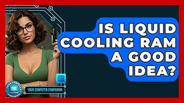 Is Liquid Cooling RAM A Good Idea? - Your Computer Companion