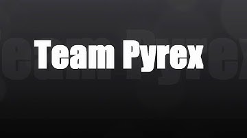 Official Team Pyrex Intro