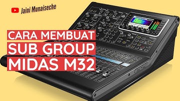 Cara membuat sub group di mixer midas m32