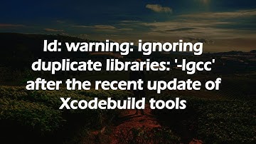 ld: warning: ignoring duplicate libraries: 