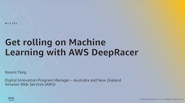 AWS ML Summit 2021 | Get Rolling on Machine Learning with AWS DeepRacer