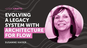 Evolving a Legacy System with Architecture for Flow | Susanne Kaiser | CodeCrafts 2025