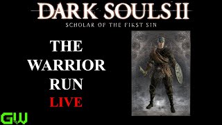 The Warrior Run Part 2 | LIVE | Dark Souls 2 Scholar of the First Sin