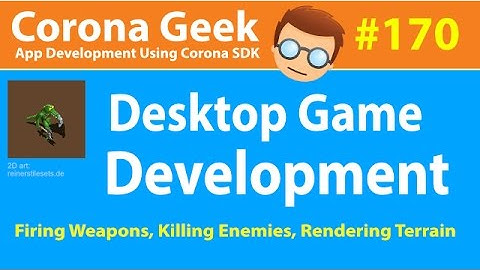 Corona Geek #170 - Firing Weapons and Killing Enemies - Part 2