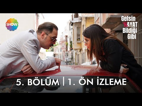 Gelsin Hayat Bildiği Gibi 5. Bölüm 1. Ön İzleme | \