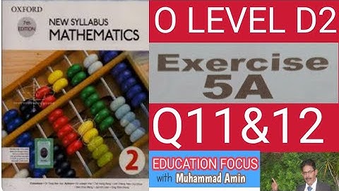 OXFORD 7TH EDITION NEW SYLLABUS MATHEMATICS 2| EXERCISE 5A|QUESTION 11&12#D2 math#O level #ex#5A#q11