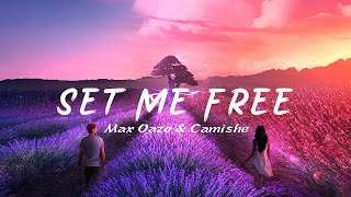 Camishe & Max Oazo - Set Me Free (Extended Mix)