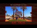 Roadtrip in the wild west episode 14 las vegas