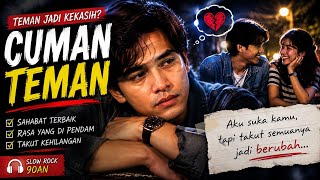 CUMAN TEMAN - Aku Suka Kamu Tapi Takut Kehilangan (Lirik Slow Rock 90an)