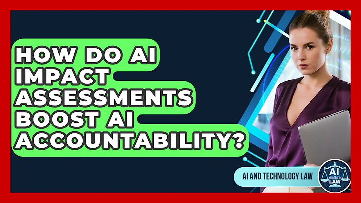 How Do AI Impact Assessments Boost AI Accountability? - AI and Technology Law