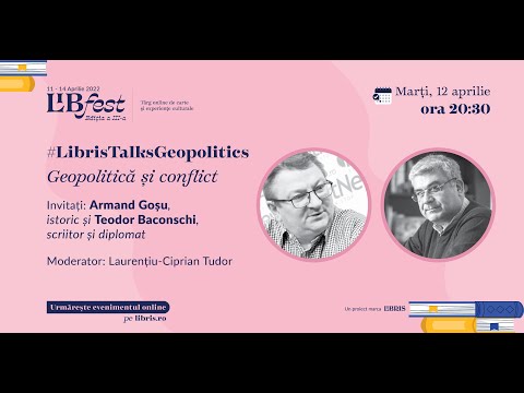 #LibrisTalksGeopolitics cu Armand Goșu și Teodor Baconschi | Geopolitică și conflict