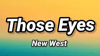 New West - Those Eyes (Lyrics)