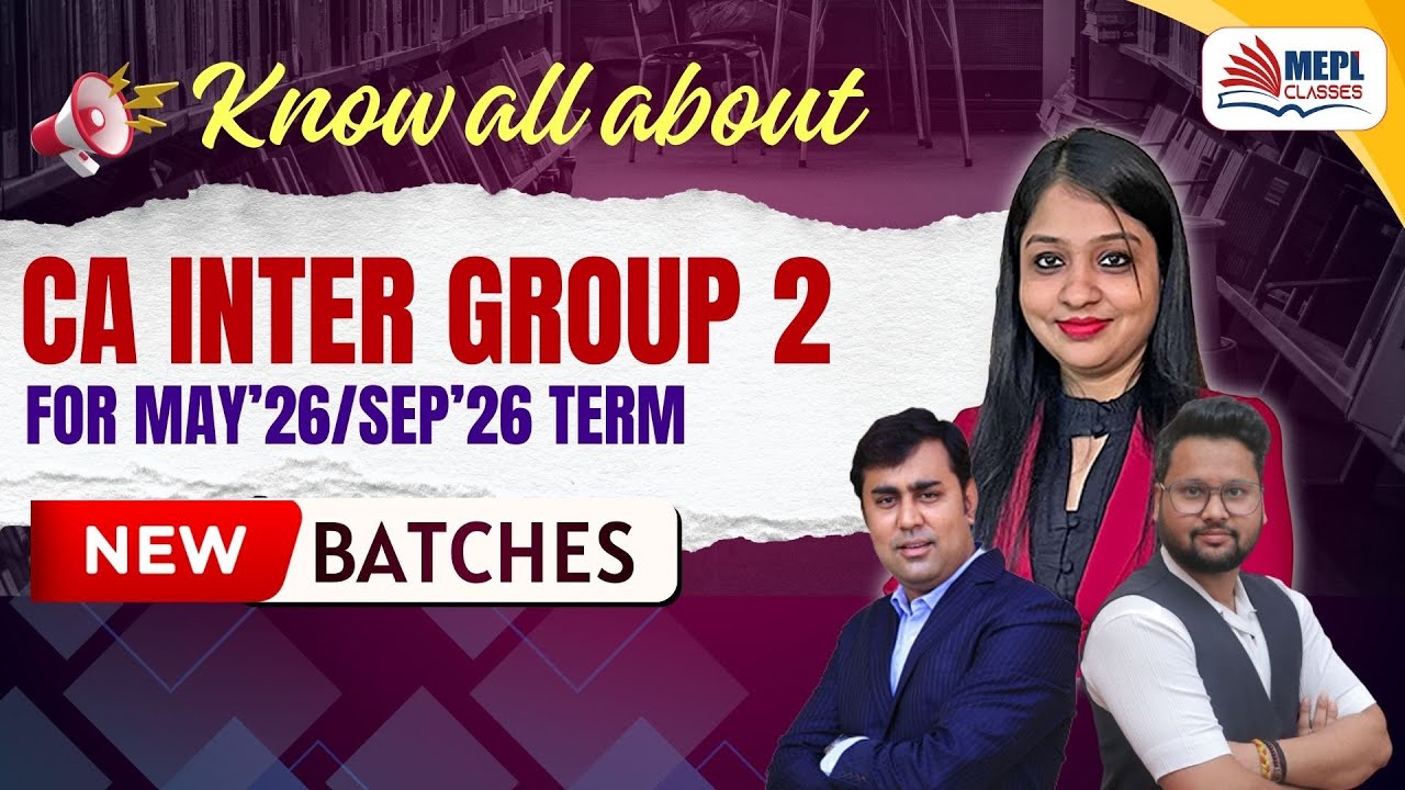 KNOW ALL ABOUT CA Inter - Group 2 | May/Sep'26 Exams By Team MEPL - YouTube