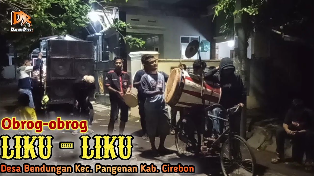 LIKU-LIKU || OBROG OBROG BLOK PON DESA BENDUNGAN