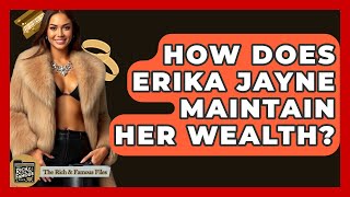 Famous How Does Erika Jayne Maintain Her Wealth? - The Rich And Famous Files Wealth