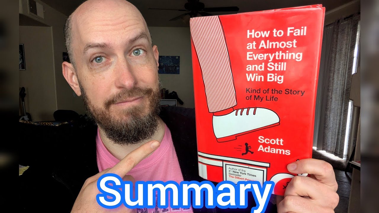 Detailed Book Summary: "How to Fail at Almost Everything & Still Win Big" (by Scott Adams)