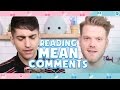 READING MEAN COMMENTS!