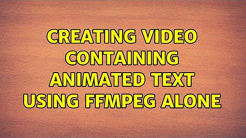 Creating video containing animated text using FFMPEG alone