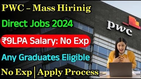 PWC Biggest Hiring For Freshers | OFF Campus Job Drive For 2024 , 2023 ,2022 Batch Hiring | IT Jobs